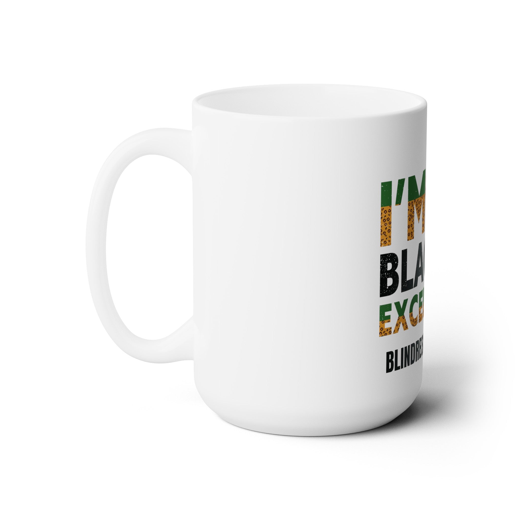 I Am Black Excellence Ceramic Mug (15 oz.)