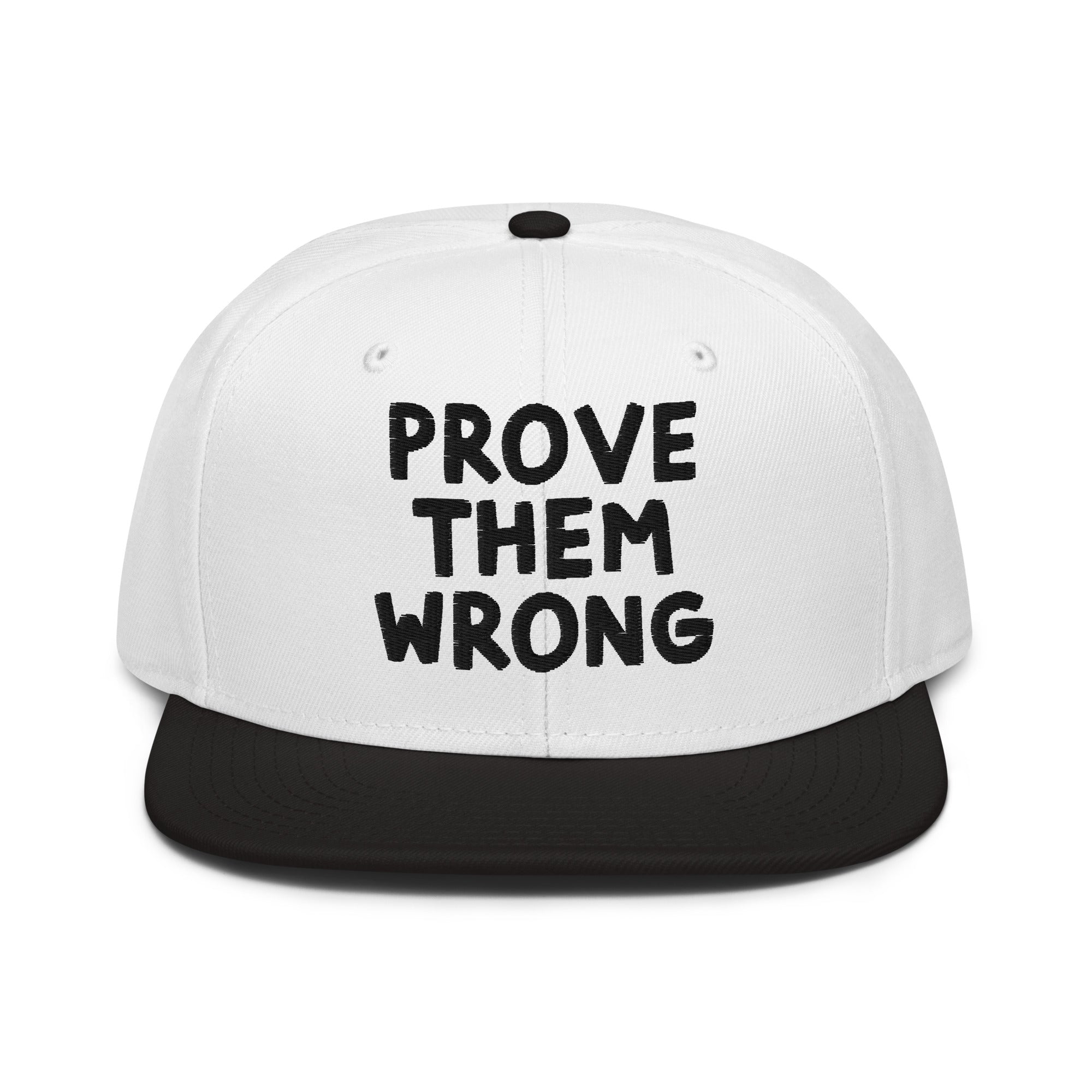 New! Prove Them Wrong Snapback Hat