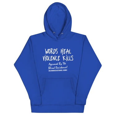 Words Heal Violence Kills Unisex Hoodie