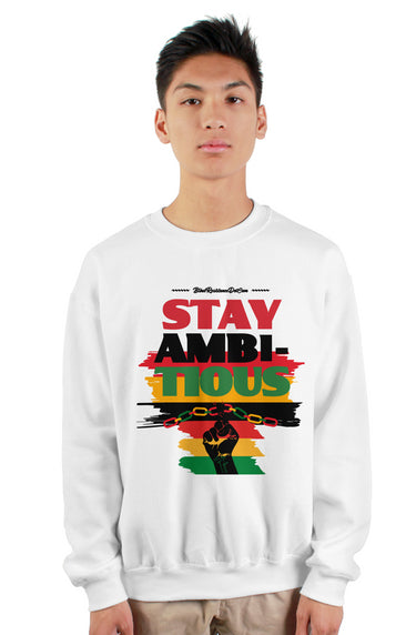 Stay Ambitious Breaking the Chains Sweatshirt