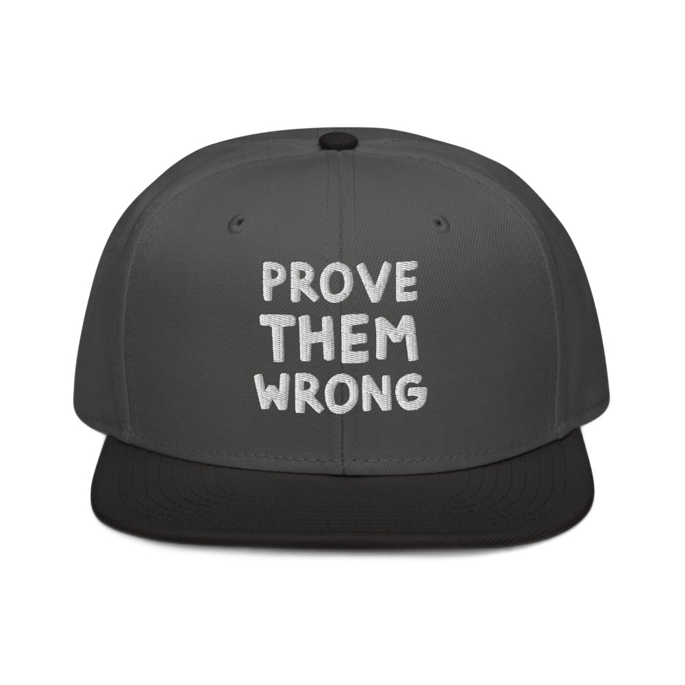 Prove Them Wrong Flat Bill Snapback Hat
